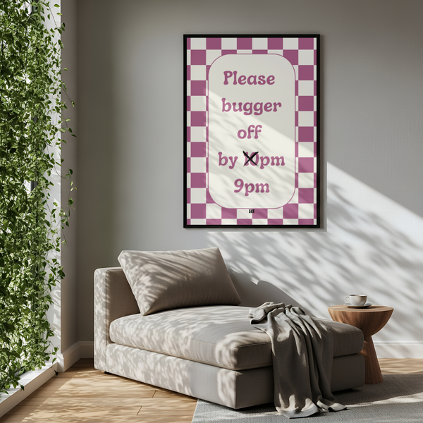 Please bugger off by 9pm Print