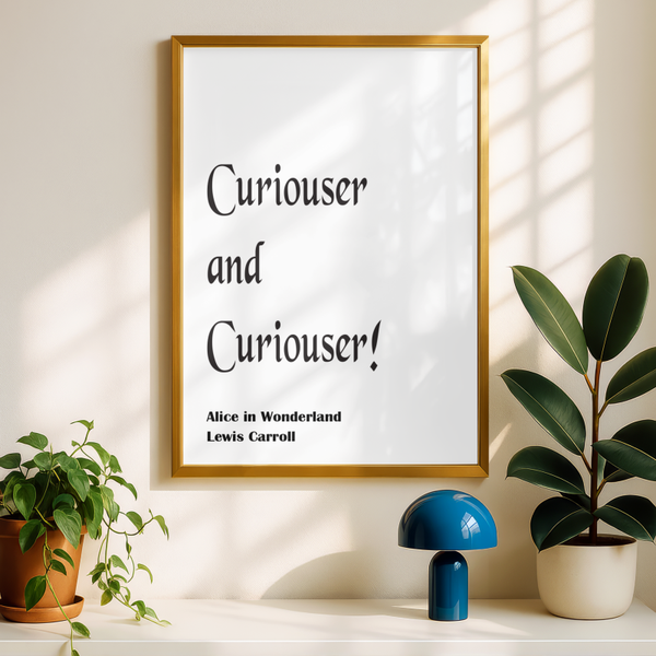 Curiouser- Alice and Wonderland