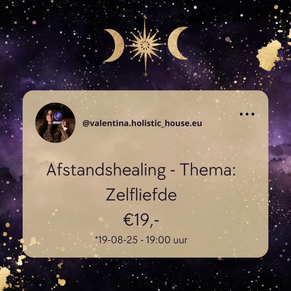 Afstandshealing - Thema Zelfliefde - Datum: 19-08-25 (19:00 uur)