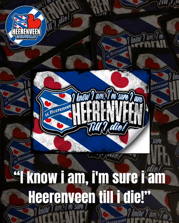 I know i am, i'm sure i am Heerenveen till i die 10x7cm | Stickers