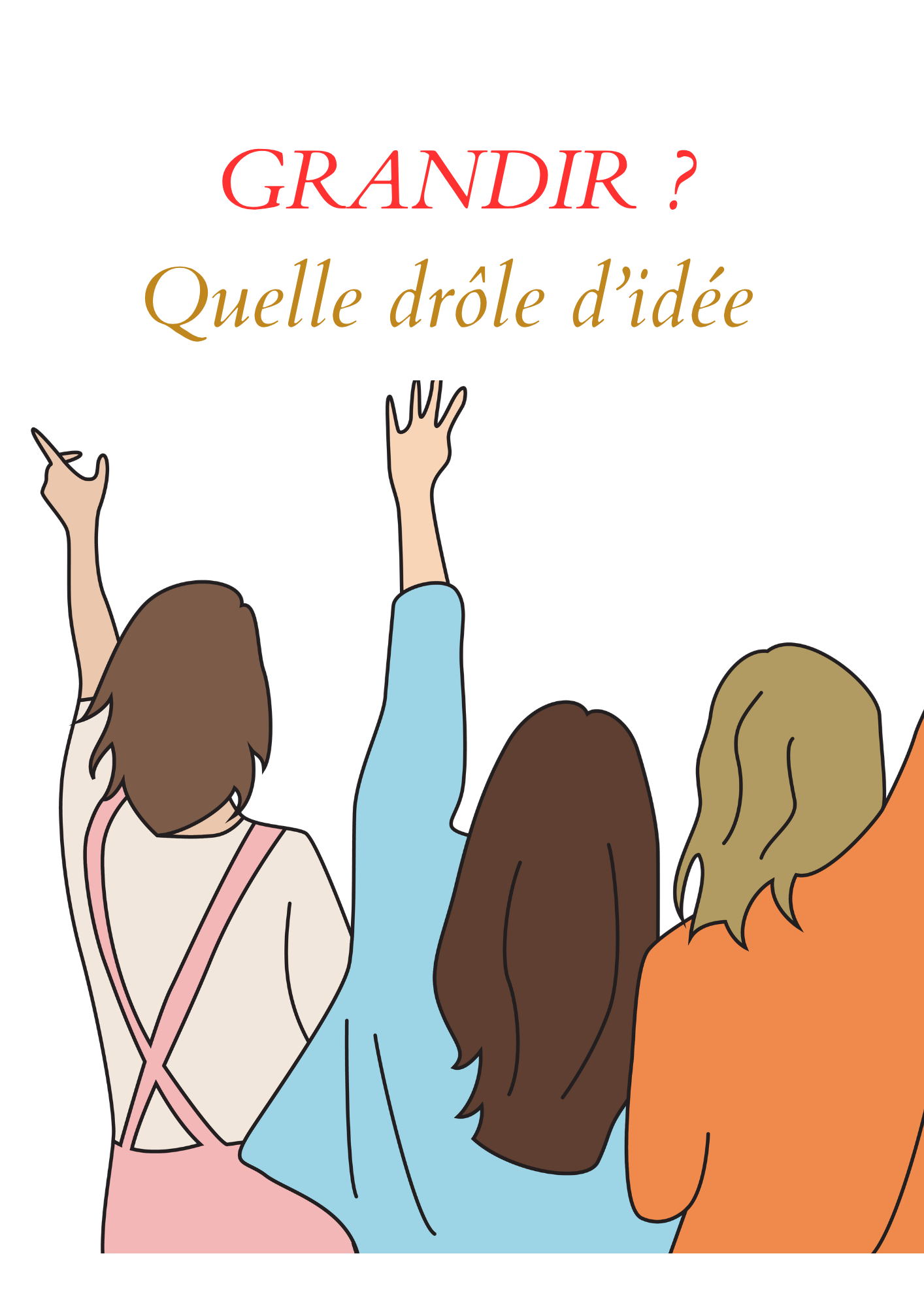 Grandir quelle drôle d'idée