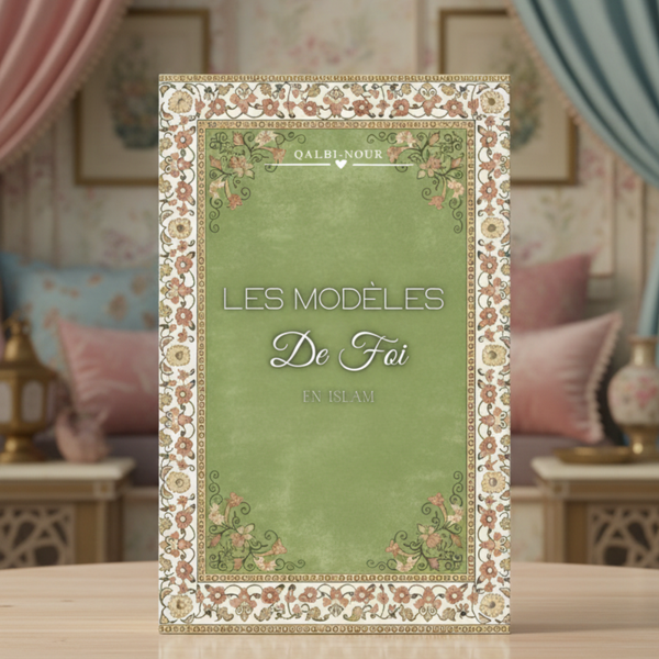 LIVRE : Les Modèles De Foi en Islam