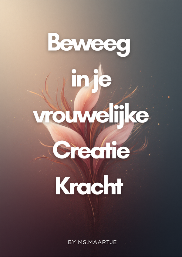 Beweeg in je vrouwelijke Creatie Kracht