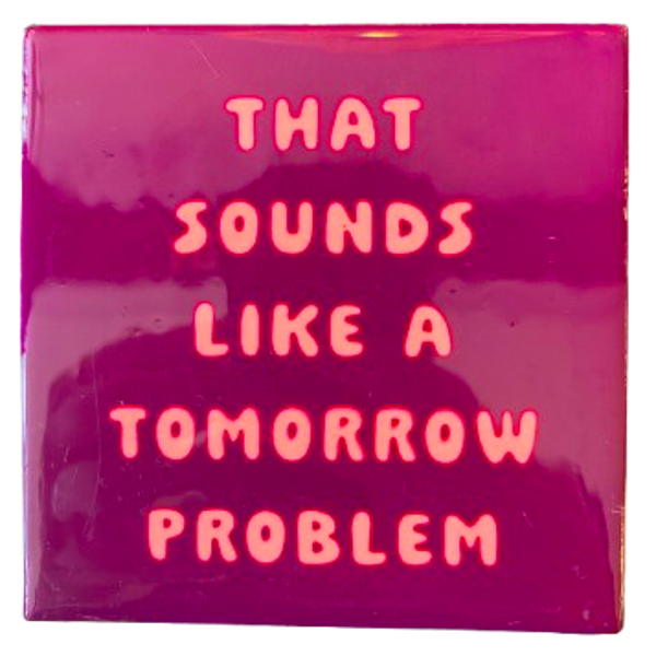 ‘Tomorrow Problem’ Tegeltje - Homebound