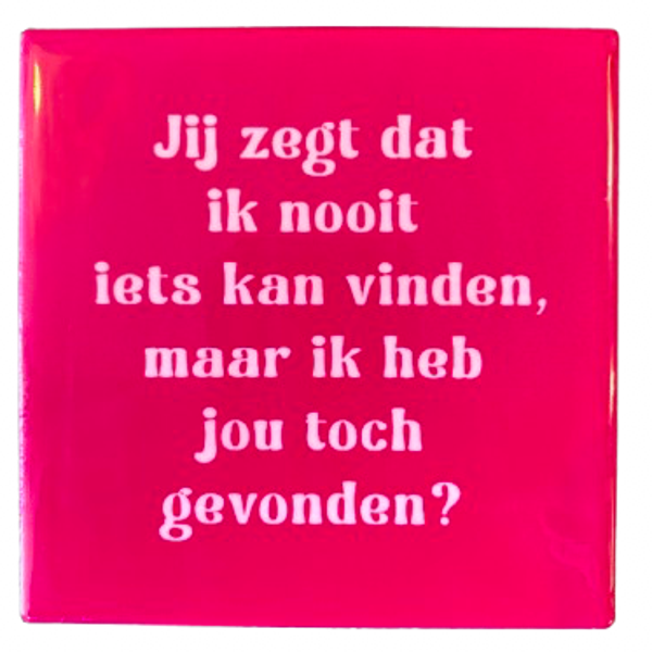‘Ik Heb Jou Toch Gevonden’ Tegeltje - Homebound