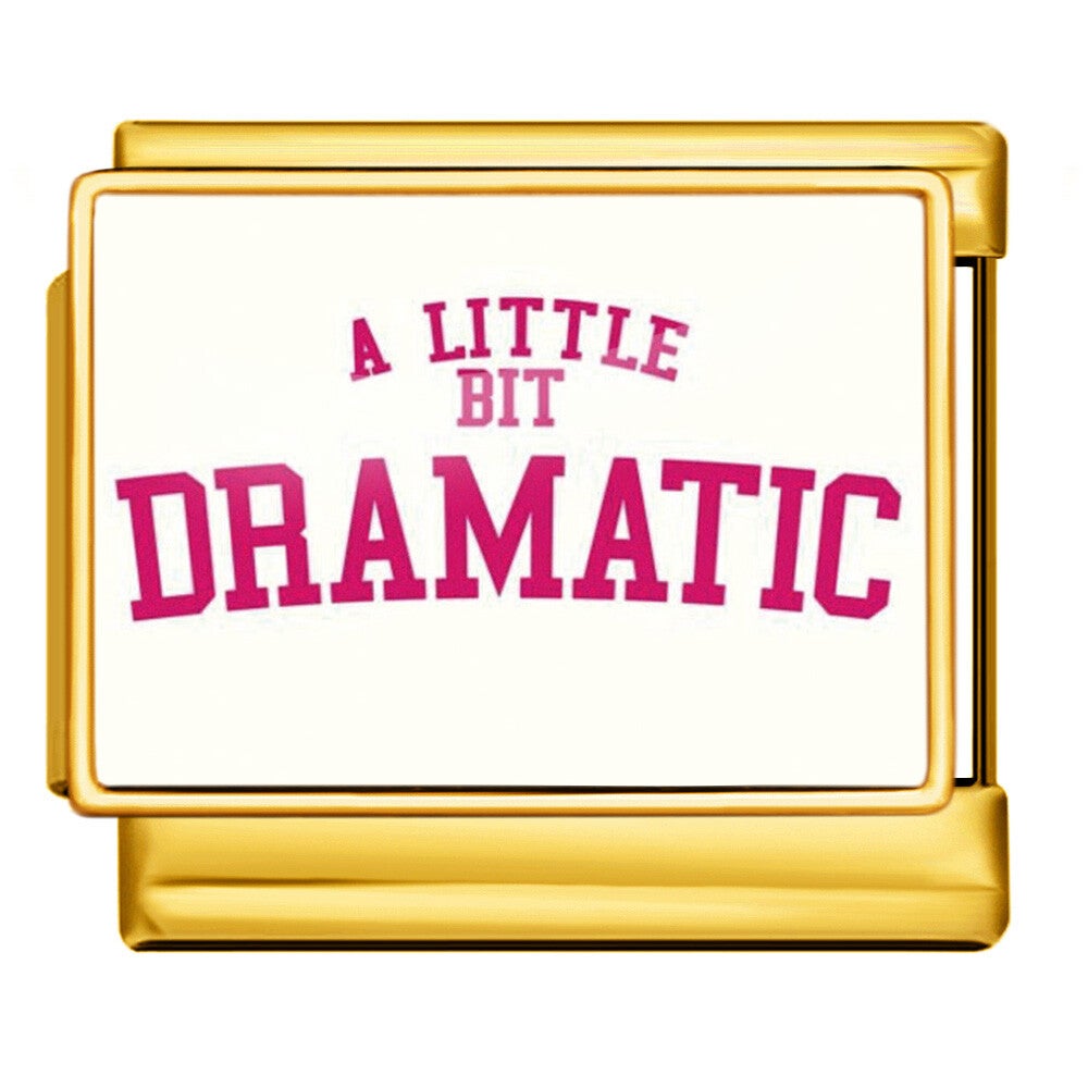 „A Little Bit Dramatic“ Charm