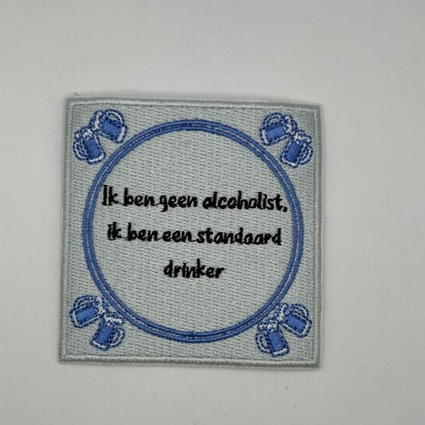 Tegelwijzeheden : geen alcoholist maar standaard drinker