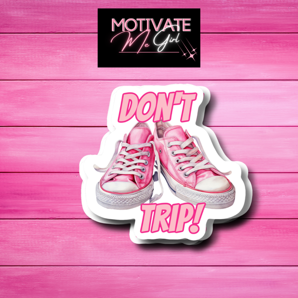 Don’t Trip Pink Sneakers Sticker
