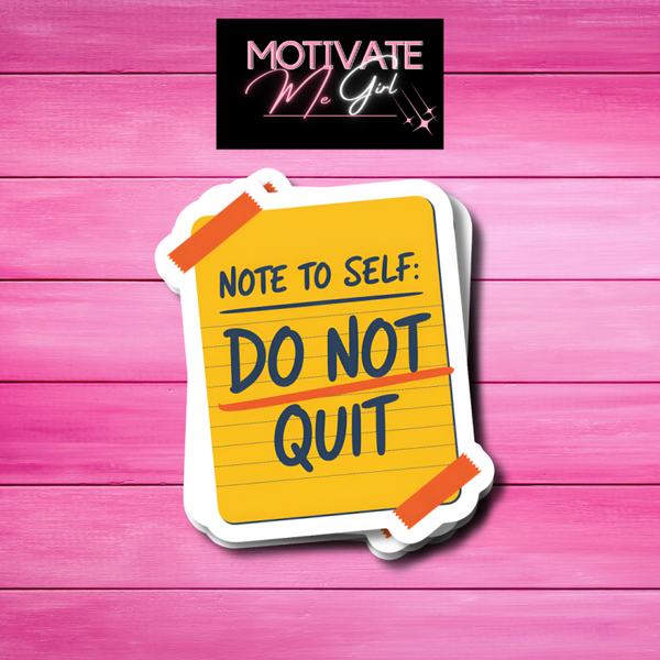 Do Not Quit Sticker