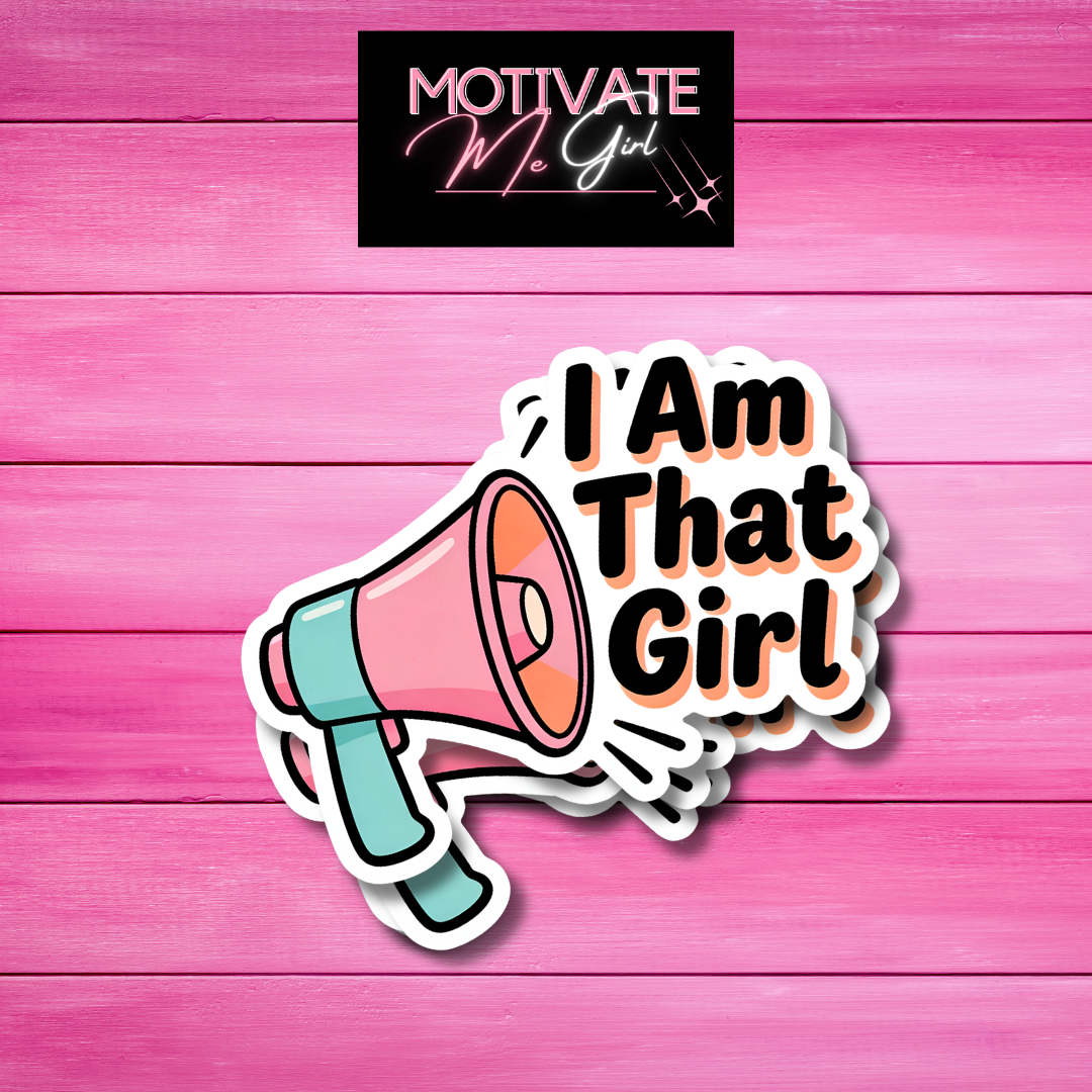 I Am That Girl Sticker