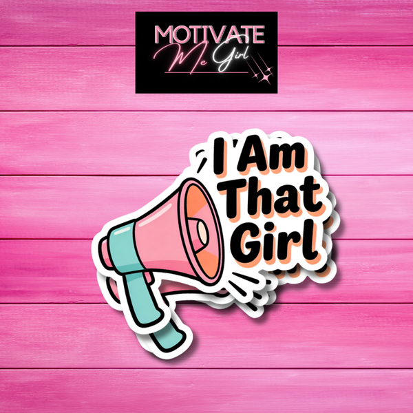 I Am That Girl Sticker
