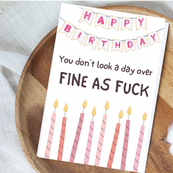 Fine As F*ck Birthday - Card