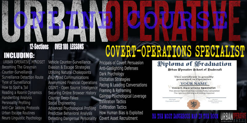Become a Covert-Operations Specialist with our In-Depth Online Training Course. Learn real-world urban survival techniques. become invisible become the gray man. erasing digital footprints, online anonymity and privacy