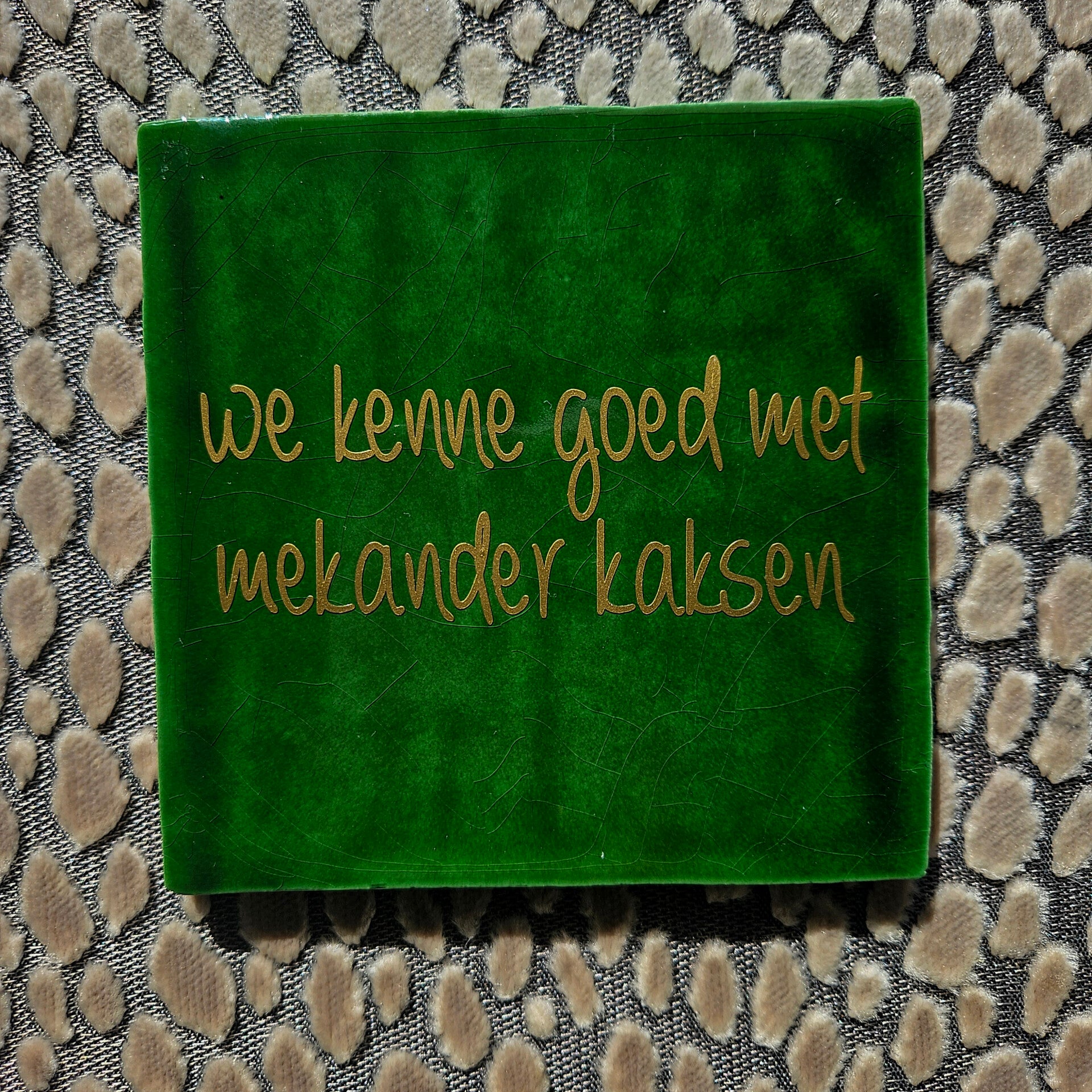 Tegel We kennen goed met mekander kaksen