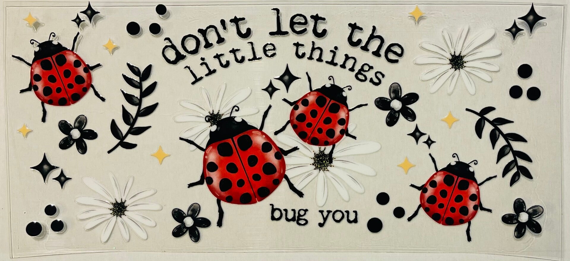 Don’t Let The Little Things Bug You