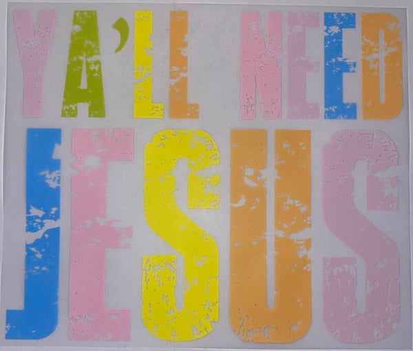 Ya’ll Need Jesus