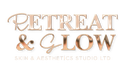 Retreat &amp; Glow Skin &amp; Aesthetics Studio LTD