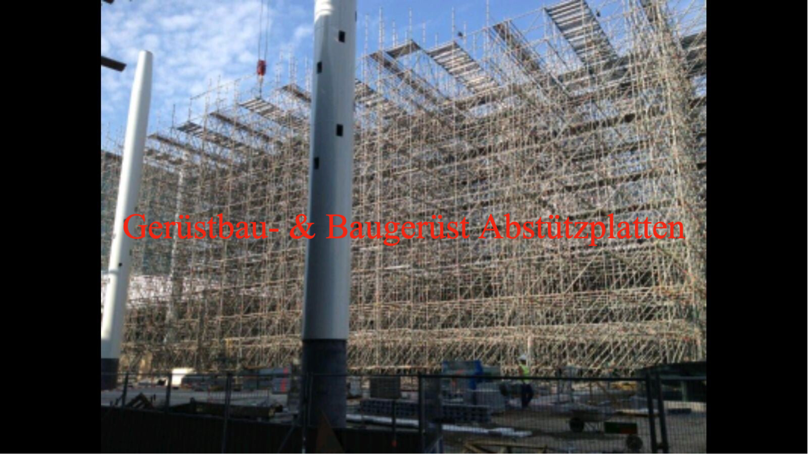 sehr grosses + hohes Baugeruest auf gwwpro Abstuetzplatten