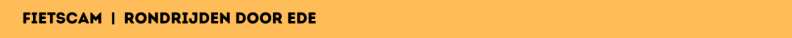 FietsCAM  |  rondrijden door Ede