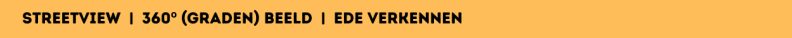 Streetview | 360º (graden) beeld  |  Ede Verkennen