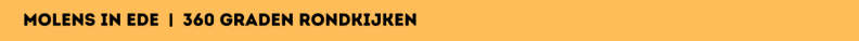 Molens in Ede | 360 graden rondkijken