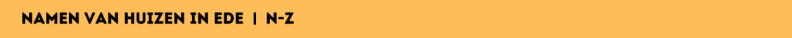 Namen van huizen in Ede | N-Z