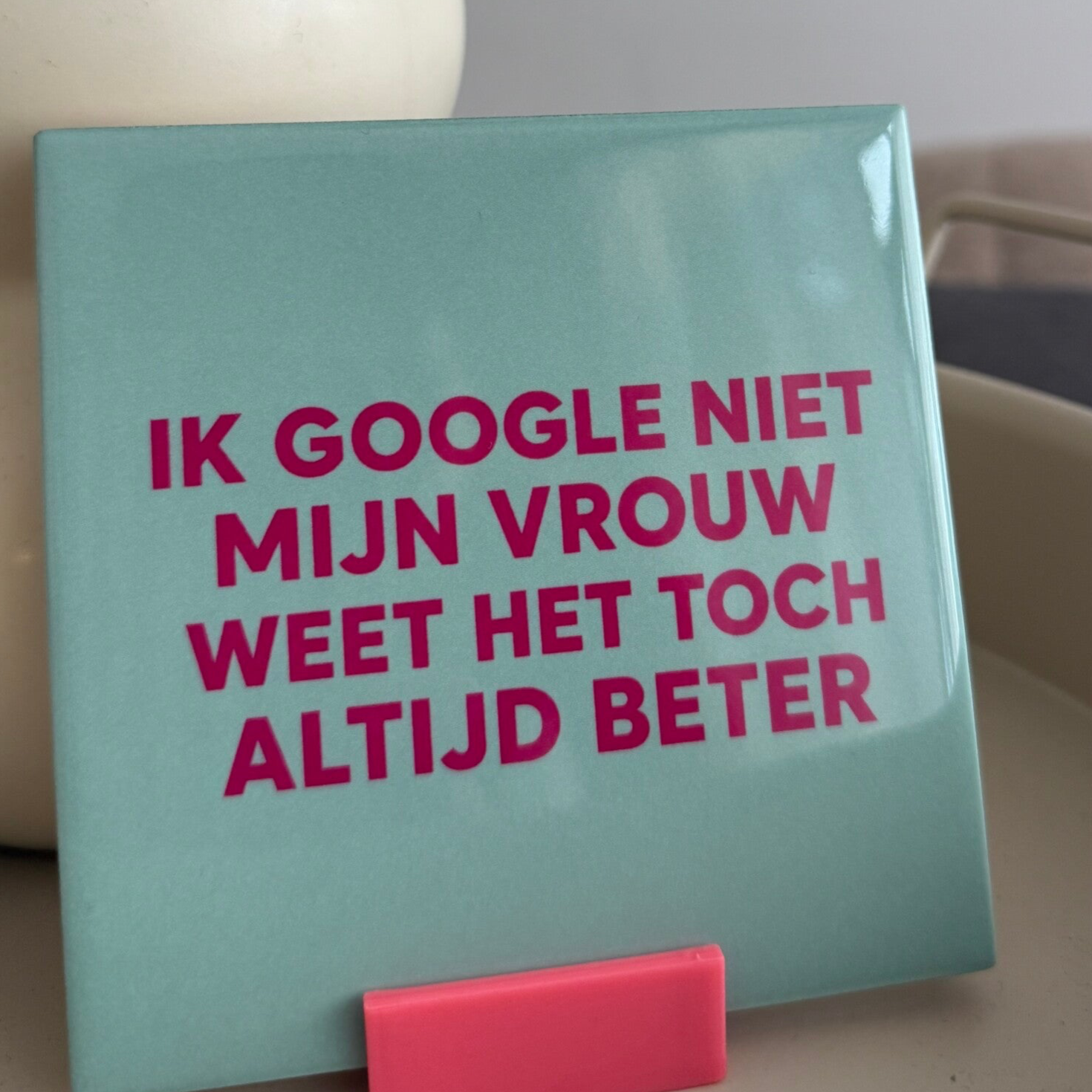 Ik google niet, mijn vrouw weet het toch altijd beter