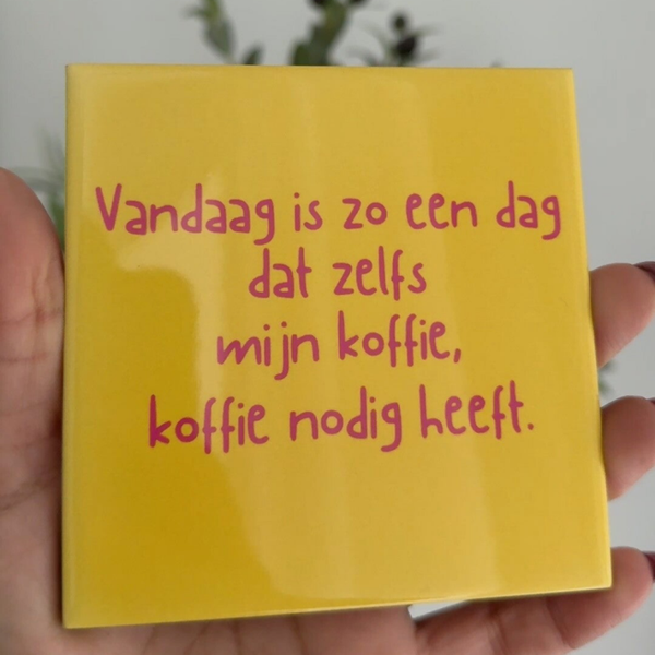 Vandaag is zo een dag dat zelfs mijn koffie, koffie nodig heeft