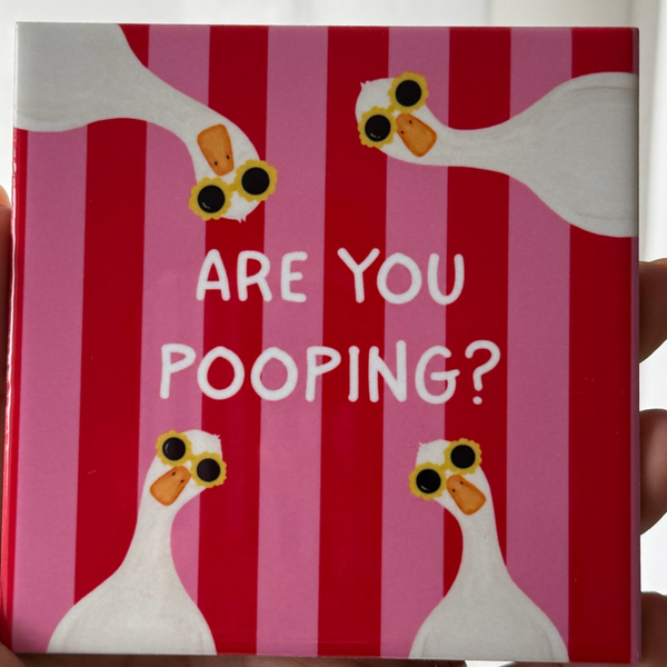 Are you pooping?