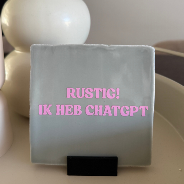 Rustig ! Ik heb chat gpt