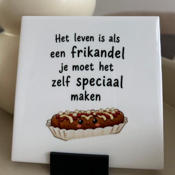Het leven is als een frikandel je moet het zelf speciaal maken