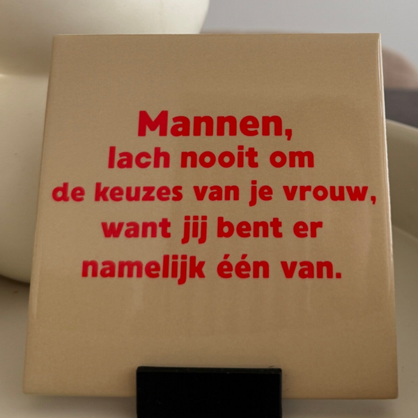 Mannen lach nooit om de keuzes van je vrouw, jij bent er namelijk een van!