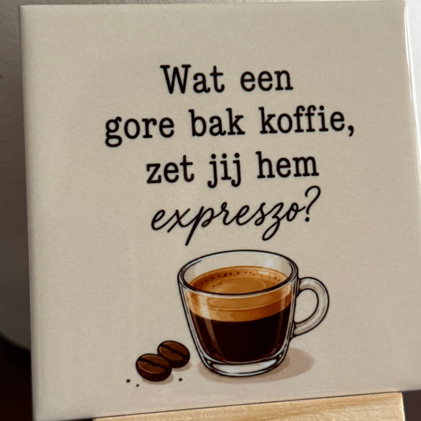 Wat een gore bak koffie zet jij hem expreszo?