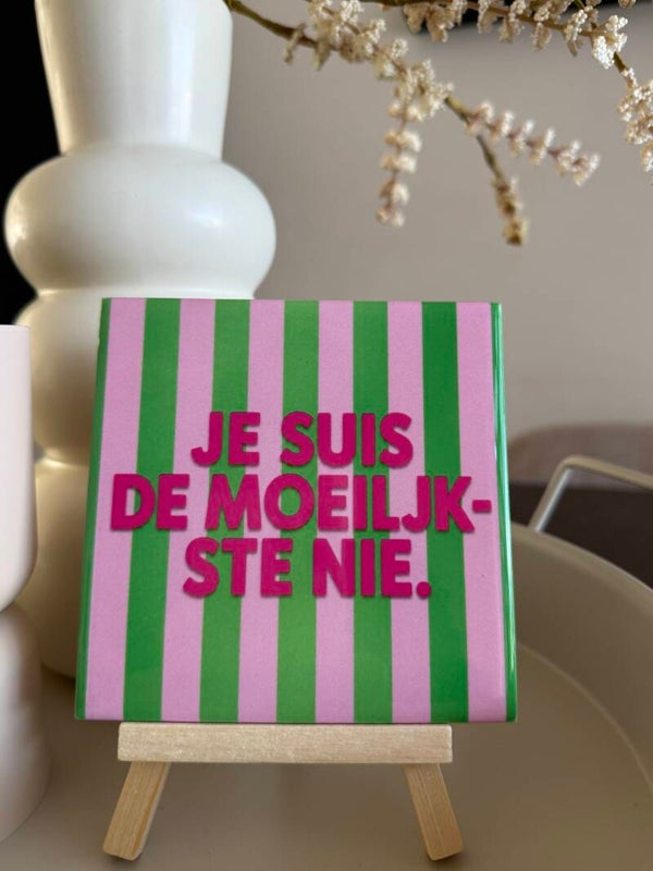Je suis de moeilijkste nie