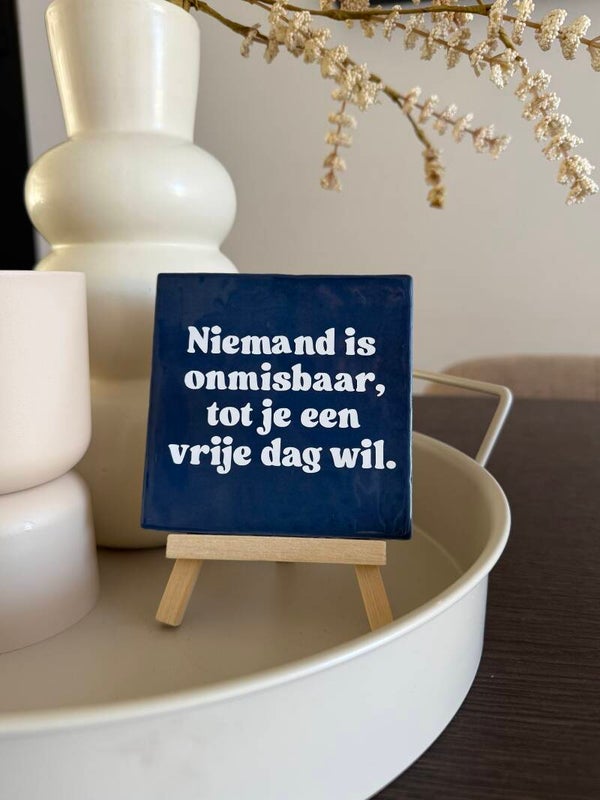 Niemand is onmisbaar tot je een vrije dag wil.