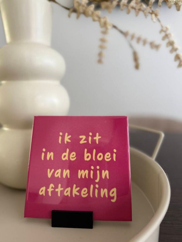 Ik zit in de bloei van mijn aftakeling