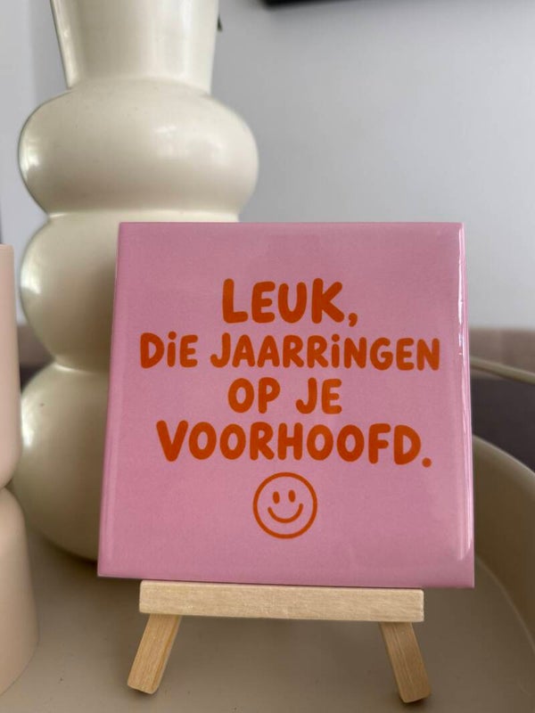 Leuk die jaarringen op je voorhoofd