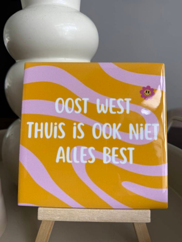 Oost west thuis is ook niet alles best