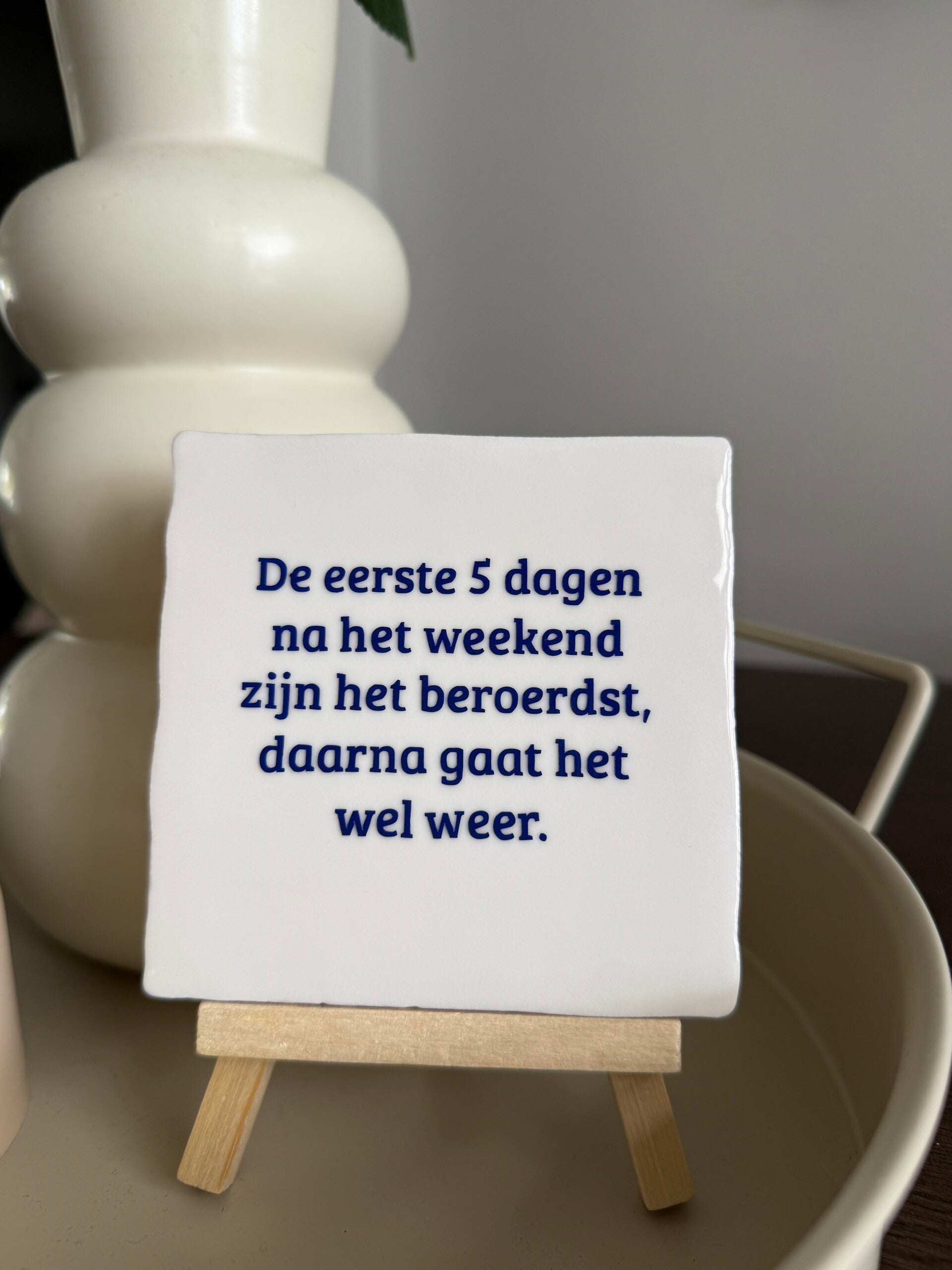 De eerste 5 dagen na het weekend..