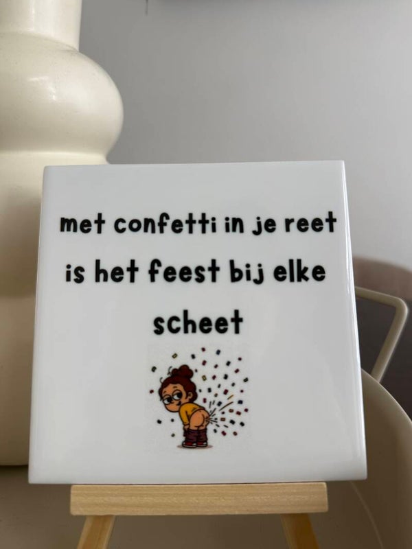 Met confetti in je reet is het feest bij elke scheet!