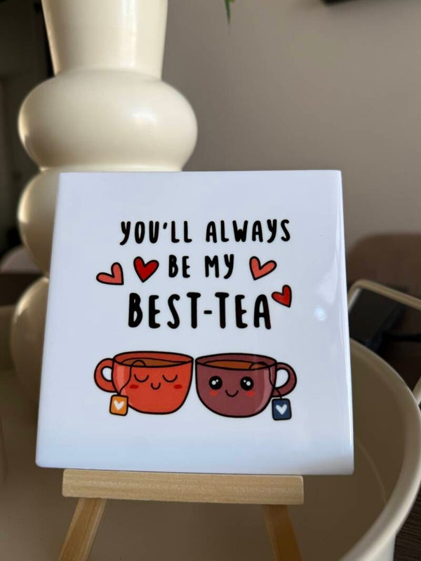 You'll always be my best-tea