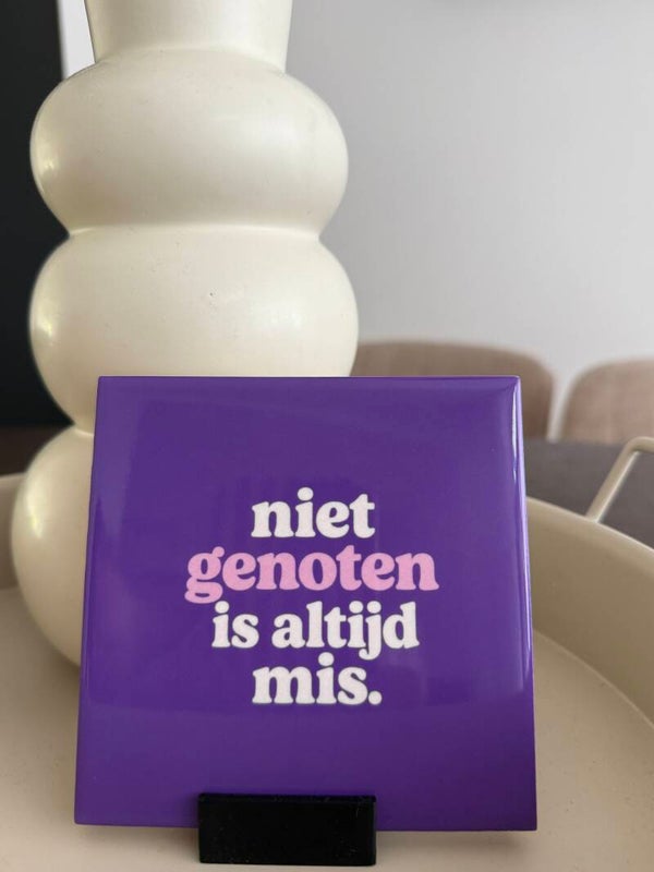 Niet genoten is altijd mis