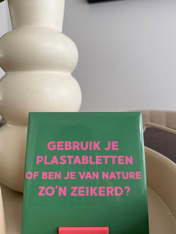 Gebruik je plastabletten of ben je van nature zo'n zeikerd?