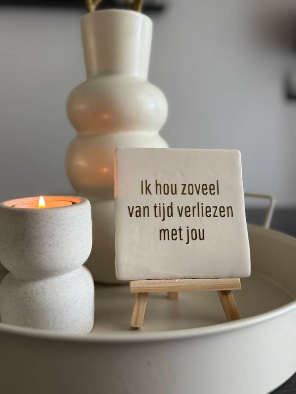Tegel met tekst - Tijd verliezen met jou -