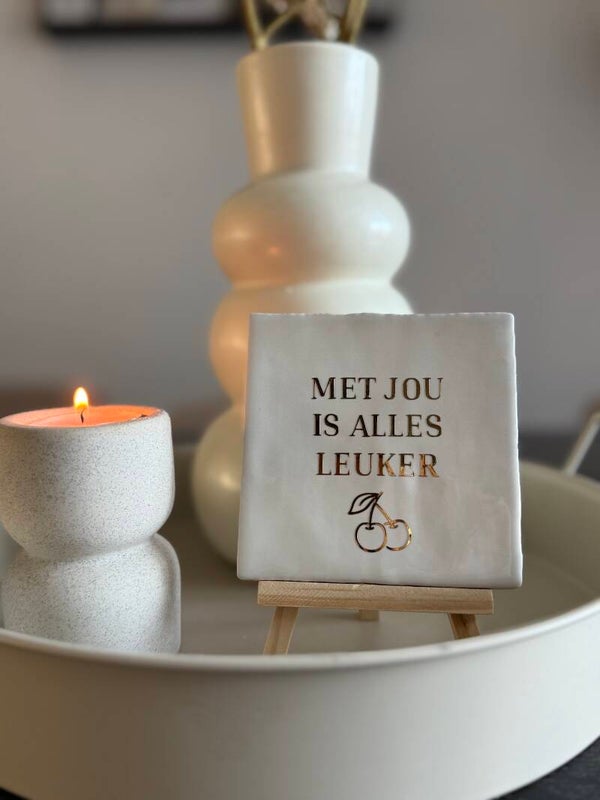 Tegel met tekst - Met jou is alles leuker -