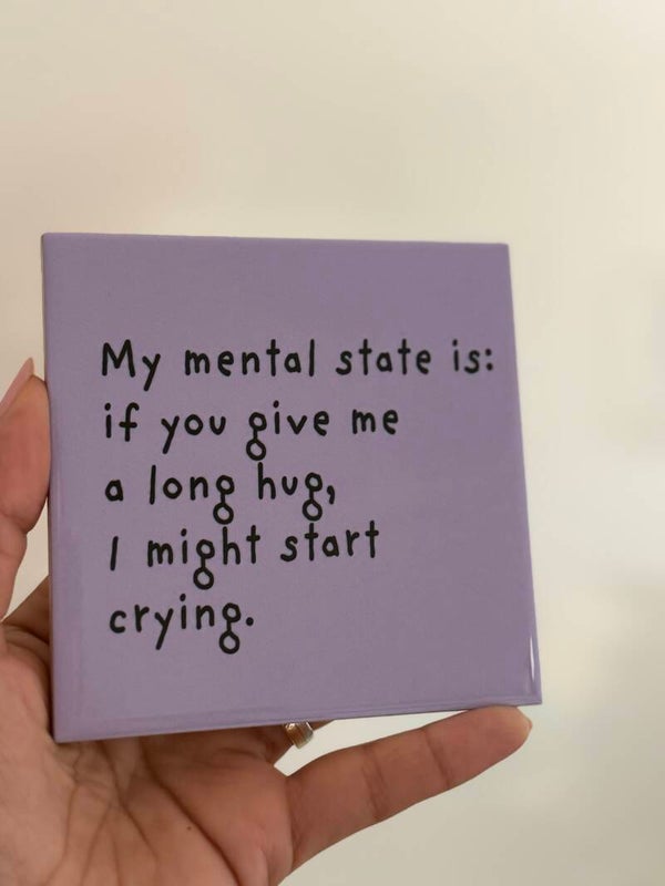My mental State is