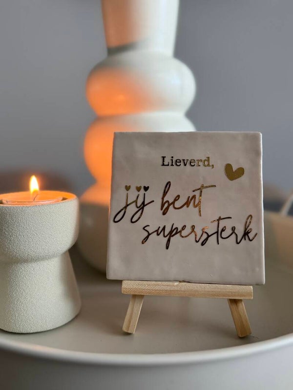 Tegeltje met tekst - Supersterk -