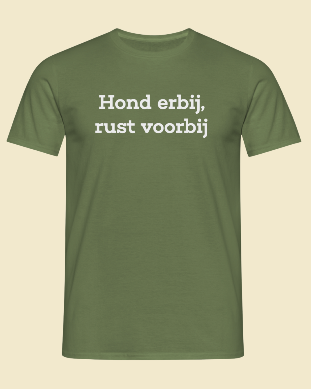 "Hond erbij, rust voorbij" shirt