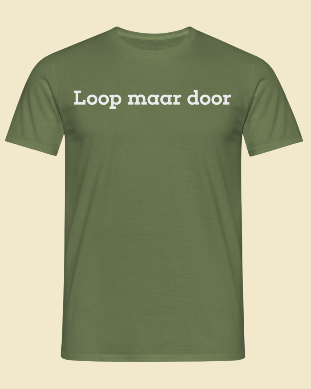 "Loop maar door" shirt