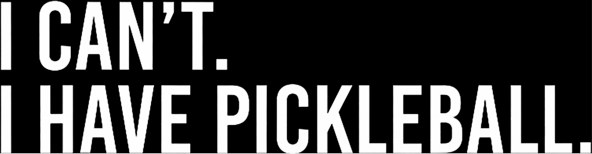 PICKLE I CAN'T